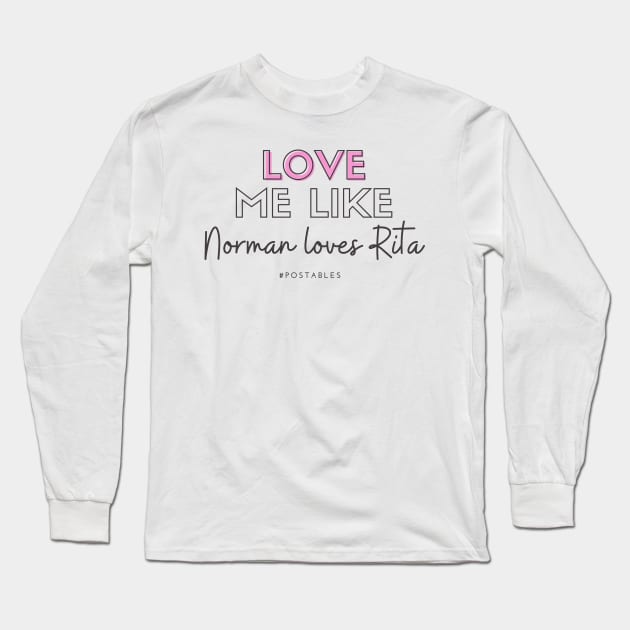 Love Me Like Norman Loves Rita - Signed Sealed Delivered Long Sleeve T-Shirt by Hallmarkies Podcast Store